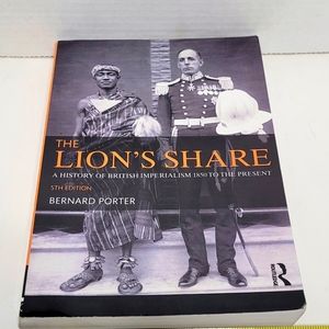 The Lion's Share A History of British Imperialism 1850 to the Present 5th Ed